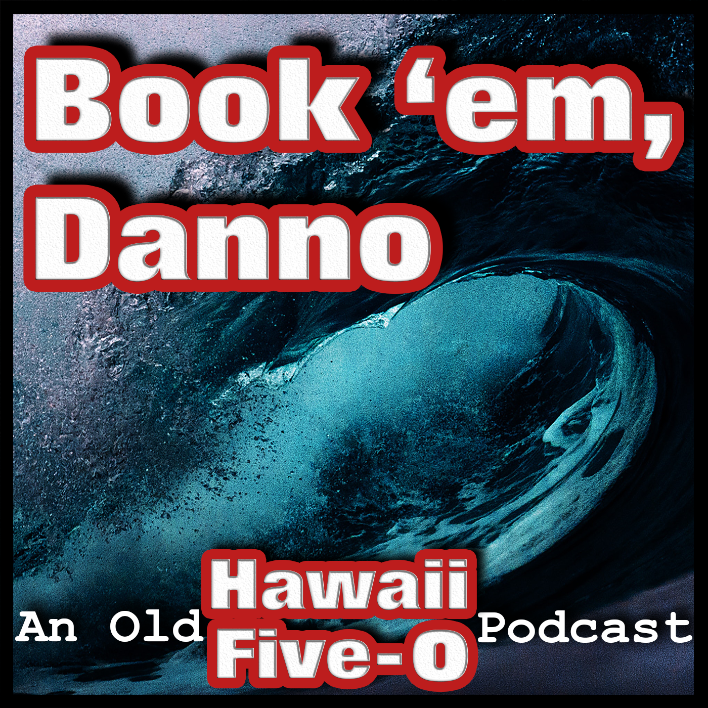Book 'em Danno Podcast